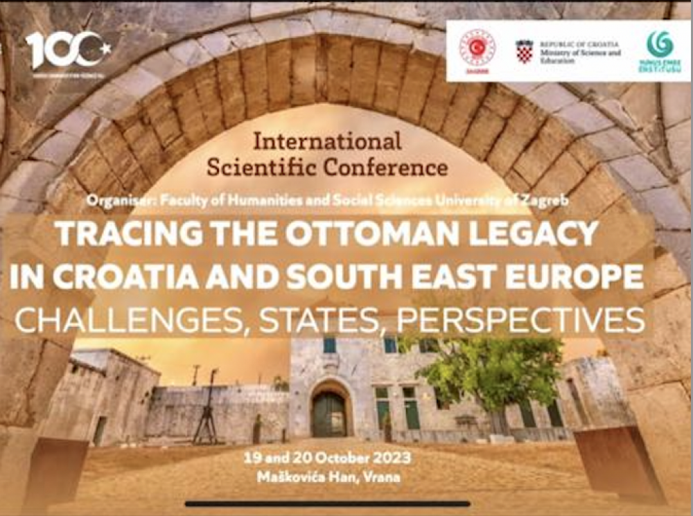 Tracing the Ottoman Legacy in Croatia and South East Europe: Challenges, States, Perspectives - 19-20 October 2023